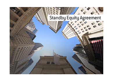 Dave explains the meaning of the financial term Standby Equity Agreement, and provides examples of it in the business world.  In photo:  Wall Street area of New York City - Frog eye view.