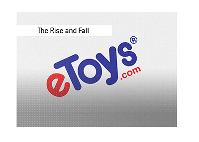 The Rise and Fall of Etoys.com.